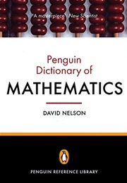 Dictionary of Mathematics (David Nelson, Ed.)