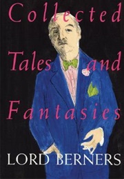 Collected Tales and Fantasies of Lord Berners (Lord Berners)