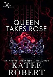 Queen Takes Rose (Katee Robert)