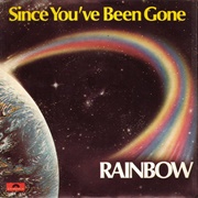 Since You Been Gone - Rainbow
