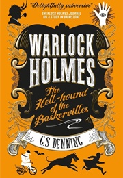 Warlock Holmes: The Hell-Hound of the Baskervilles (GS Denning)