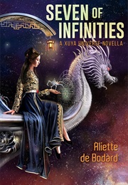 Seven of Infinities (Aliette De Bodard)