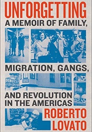 Unforgetting (Roberto Lovato)