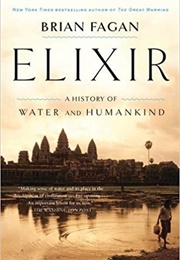 Elixir: A History of Water and Mankind (Brian Fagan)