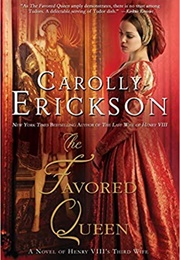 The Favoured Queen (Carolly Erikson)