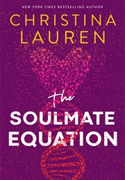 The Soulmate Equation (Christina Lauren)
