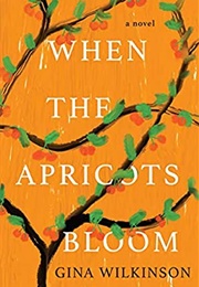 When the Apricots Bloom (Gina Wilkinson)