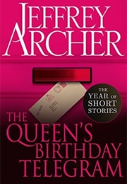 The Queen's Birthday Telegram: The Year of Short Stories - June (Jeffrey Archer)