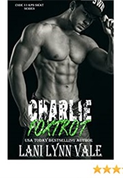 Charlie Foxtrot (LANI LYNN VALE)