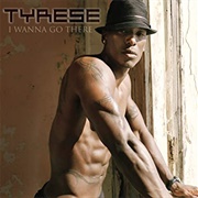 Tyrese - I Wanna Go There