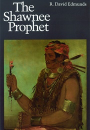 The Shawnee Prophet (R. David Edmunds)
