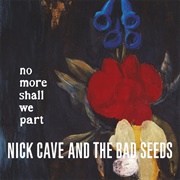 Nick Cave & the Bad Seeds No More Shall We Part 2001