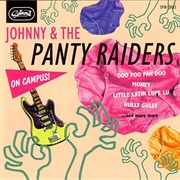 Ooo Poo Pah Doo - Johnny & the Panty Raiders