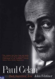 Paul Celan: Poet, Survivor, Jew (John Felstiner)