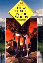 How to Shit in the Woods (Kathleen Meyer)