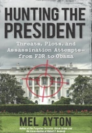 Hunting the President (Mel Ayton)