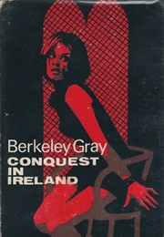 Conquest in Ireland (Berkeley Gray)