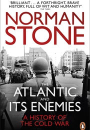 The Atlantic and Its Enemies (Norman Stone)