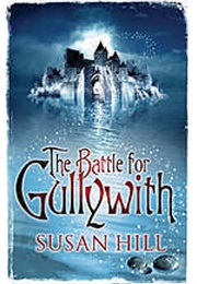 The Battle for Gullywith (Susan Hill)