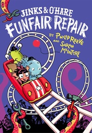 Jinks and O'Hare Funfair Repair (Philip Reeve & Sarah McIntyre)