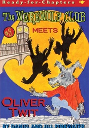 The Werewolf Club Meet Oliver Twit (Daniel Pinkwater)