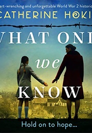 What Only We Know (Catherine Hokin)
