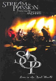 Stream of Passion Featuring Ayreon - Live in the Real World (2006)