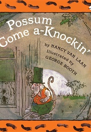 Possum Come A-Knockin' (Nancy Van Laan)
