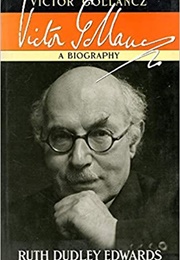 Victor Gollancz: A Biography (Ruth Dudley Edwards)