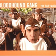 The Bad Touch - Bloodhound Gang