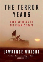 The Terror Years: From Al-Qaeda to the Islamic State (Lawrence Wright)