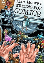 Alan Moore's Writing for Comics (Alan Moore)