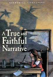 A True and Faithful Narrative (Katherine Sturtevant)