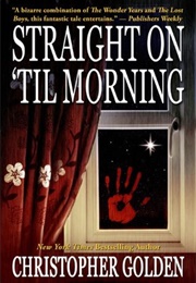 Straight on 'Til Morning (Christopher Golden)