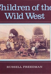 Children of the Wild West (Russell Freedman)