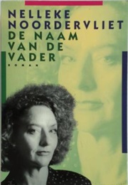 De Naam Van De Vader (Nelleke Noordervliet)