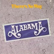 Alabama , There's No Way