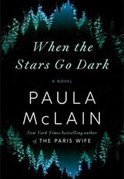 When the Stars Go Dark (Paula McLain)
