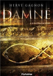 Damné, Tome 4 : Le Baptême De Judas (Hervé Gagnon)