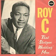 Shotgun Wedding .. Roy C