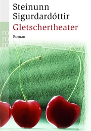 Gletschertheater (Steinunn Sigurðardóttir)
