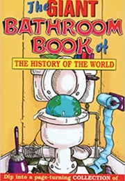 The Giant Bathroom Book of the History of the World (Magpie Books)