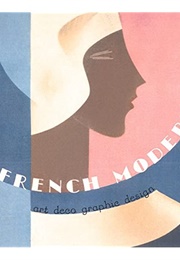 French Modern: Art Deco Graphic Design (Steven Heller and Louise Fili)
