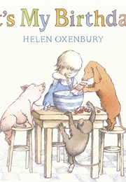 It's My Birthday (( Helen Oxenbury))