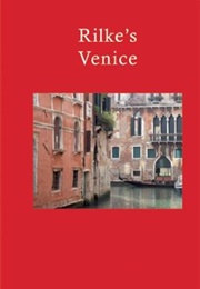 Rilke's Venice (Birgit Haustedt)