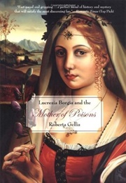 Lucrezia Borgia and the Mother of Poisons (Roberta Gellis)