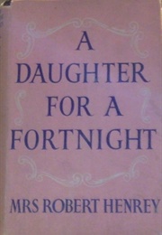 A Daughter for a Fortnight (Madeleine Henrey)