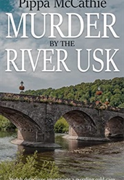 Murder by the River Usk (Pippa McCathie)