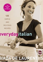 Everyday Italian: 125 Simple and Delicious Recipes (Giada Delaurtis)