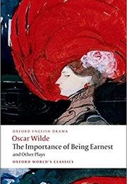 The Importance of Being Earnest and Other Plays (Oscar Wilde)